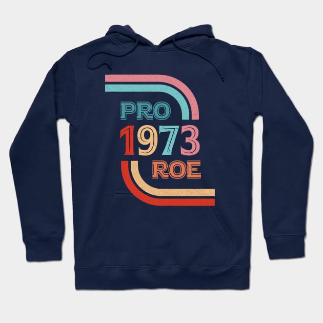 Pro Roe 1973 Hoodie by ARRIGO